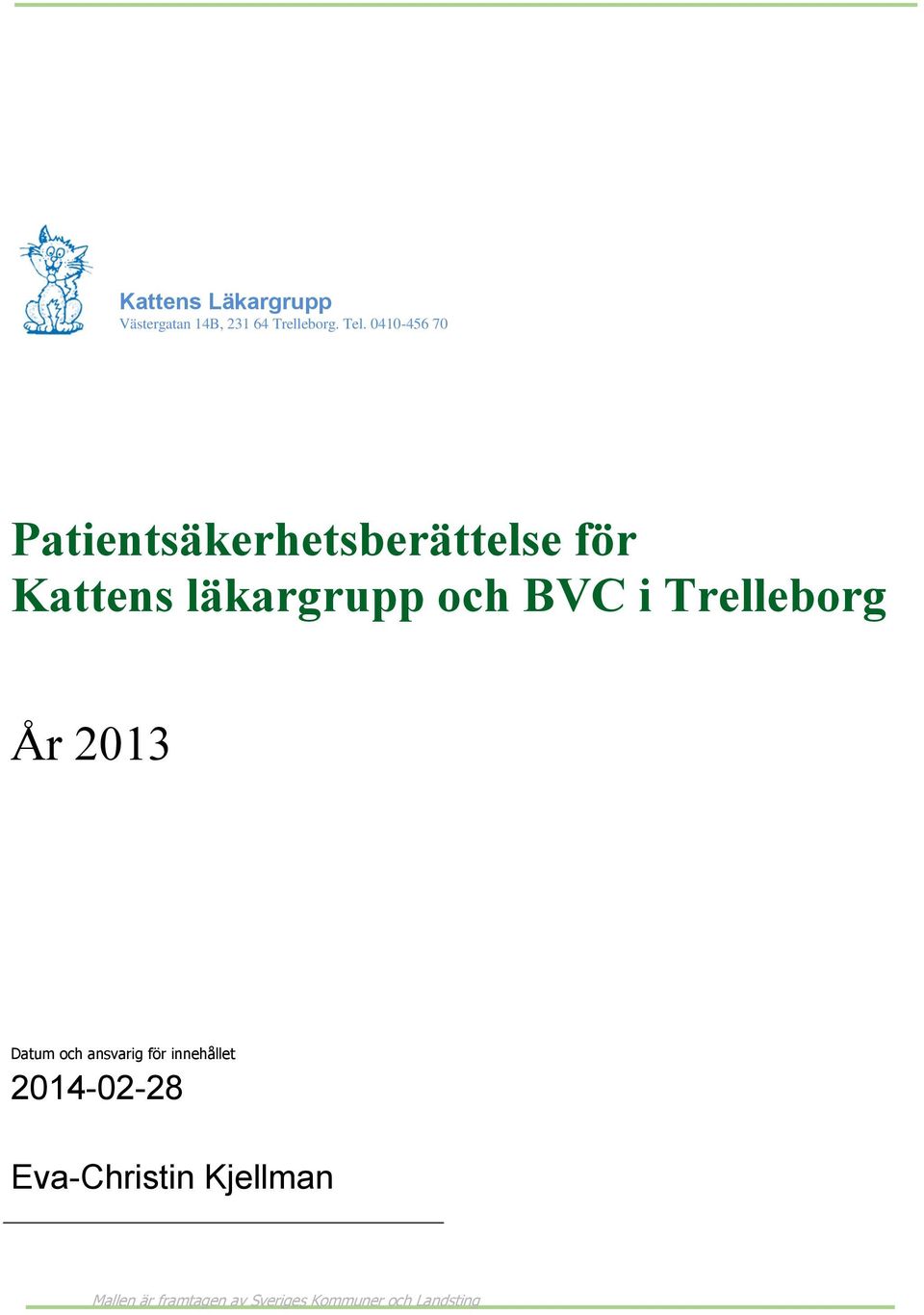 BVC i Trelleborg År 2013 Datum och ansvarig för innehållet