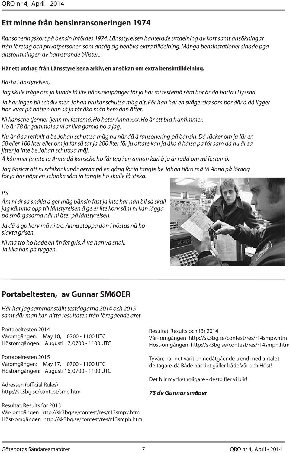Många bensinstationer sinade pga anstormningen av hamstrande bilister... Här ett utdrag från Länsstyrelsena arkiv, en ansökan om extra bensintilldelning.