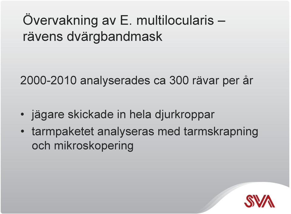 analyserades ca 300 rävar per år jägare