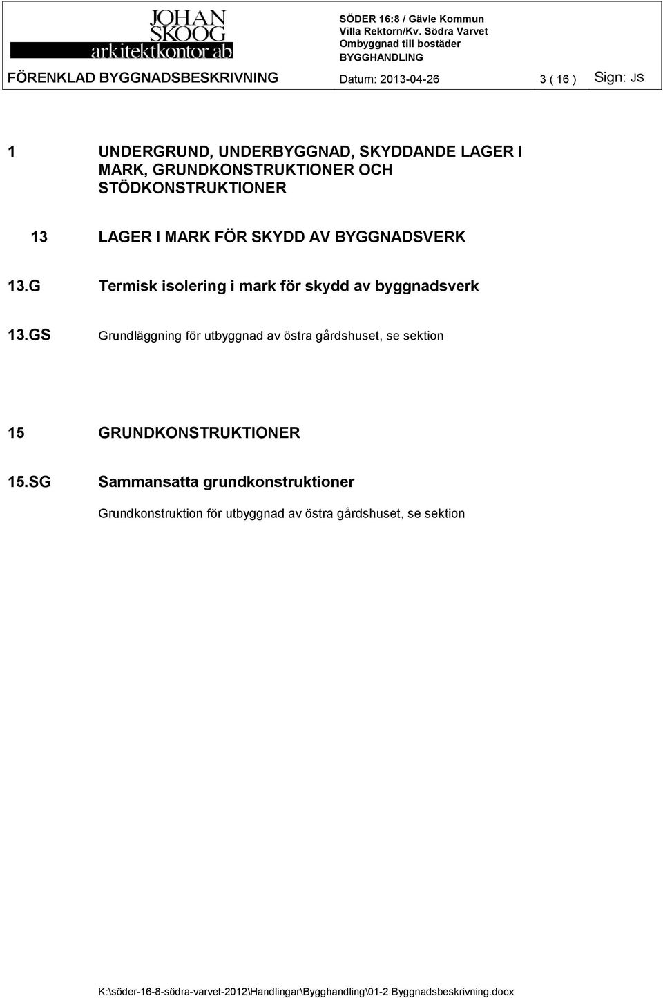 G Termisk isolering i mark för skydd av byggnadsverk 13.