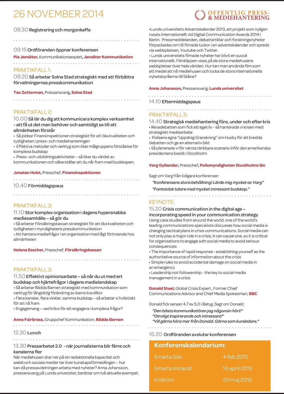 projekt som nyligen rosats internationellt vid Digital Communication Awards 2014 i Berlin.