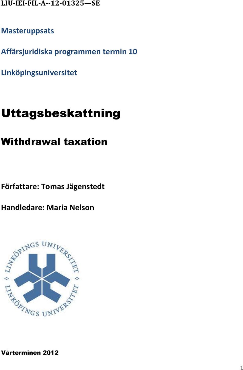 Linköpingsuniversitet Uttagsbeskattning Withdrawal