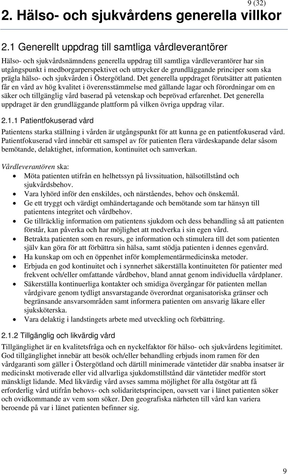 grundläggande principer som ska prägla hälso- och sjukvården i Östergötland.