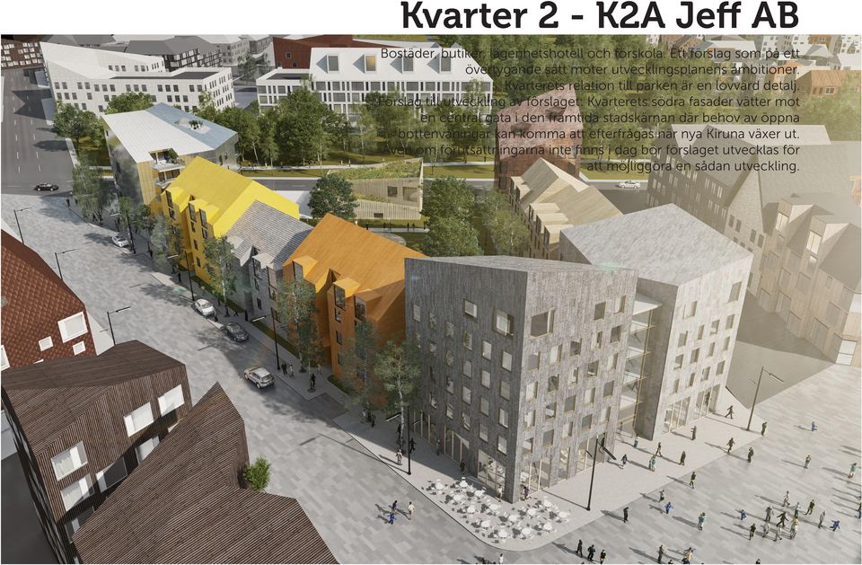 Kvarterets relation till parken är en lovvärd detalj.