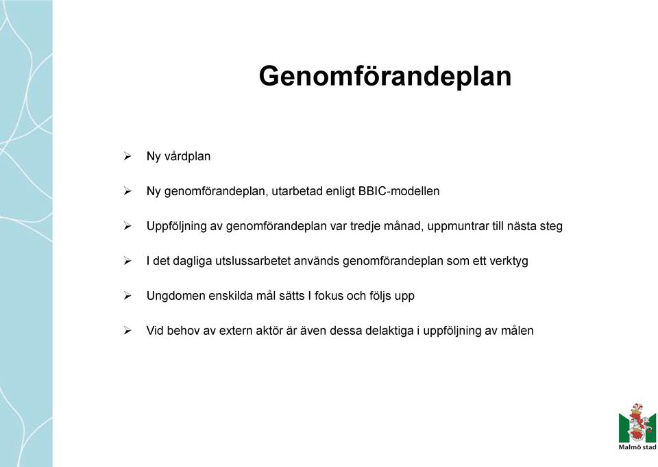 dagliga utslussarbetet används genomförandeplan som ett verktyg Ungdomen enskilda mål