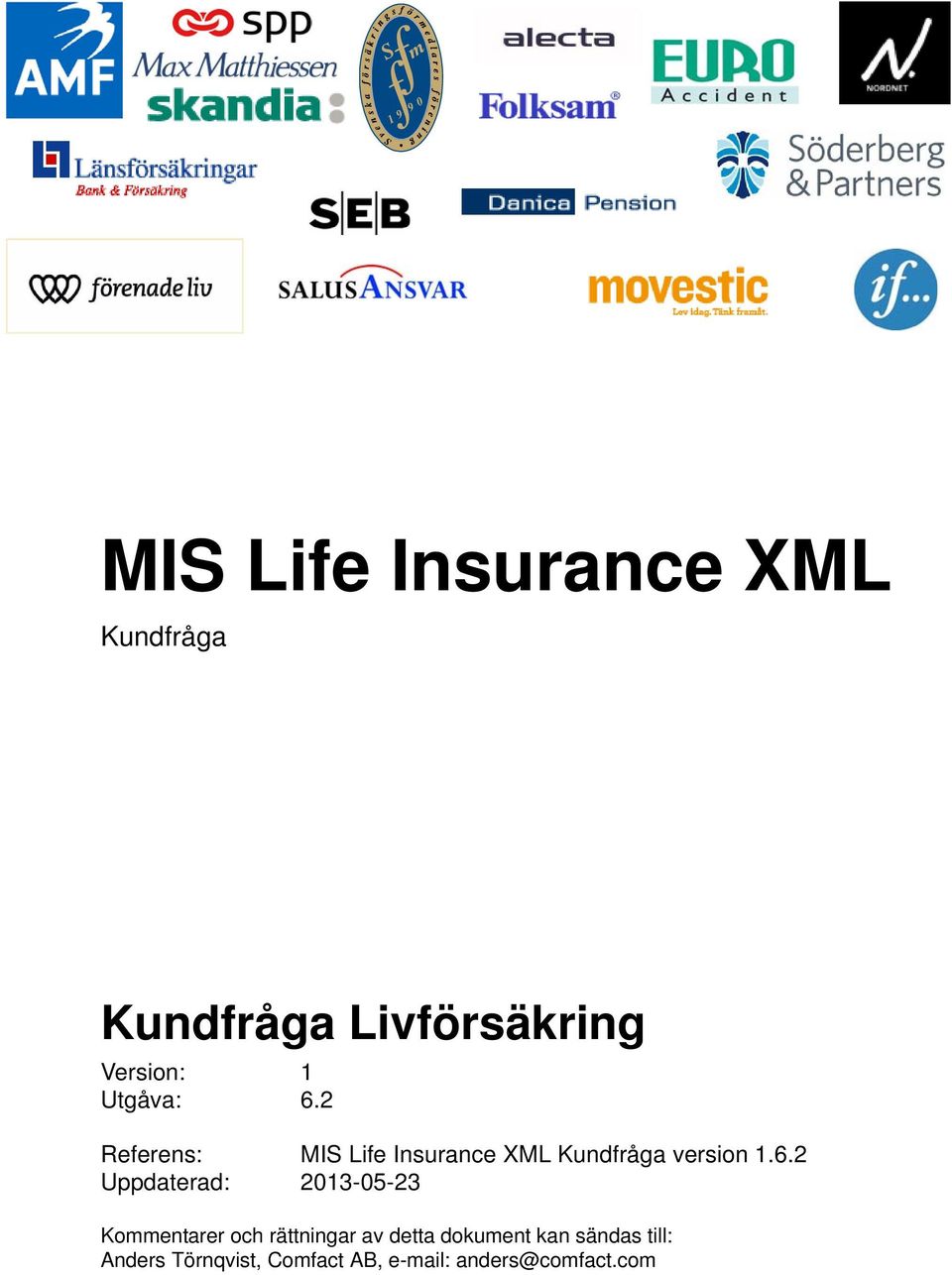 2 Referens: MIS Life Insurance XML Kundfråga version 1.6.