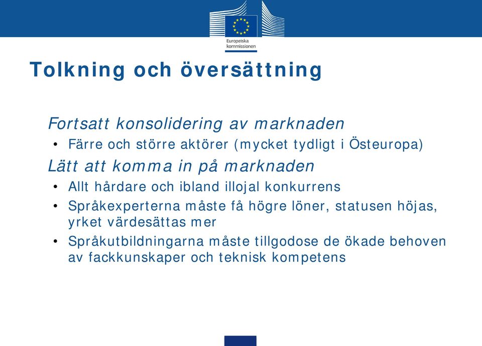 illojal konkurrens Språkexperterna måste få högre löner, statusen höjas, yrket