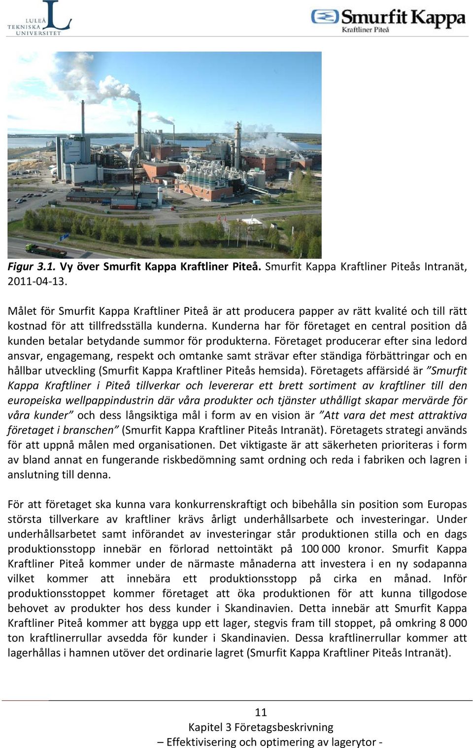 EXAMENSARBETE. Effektivisering och optimering av lagerytor. En fallstudie  vid Smurfit Kappa Kraftliner Piteå. Therese Lundmalm Malin Ström - PDF  Gratis nedladdning