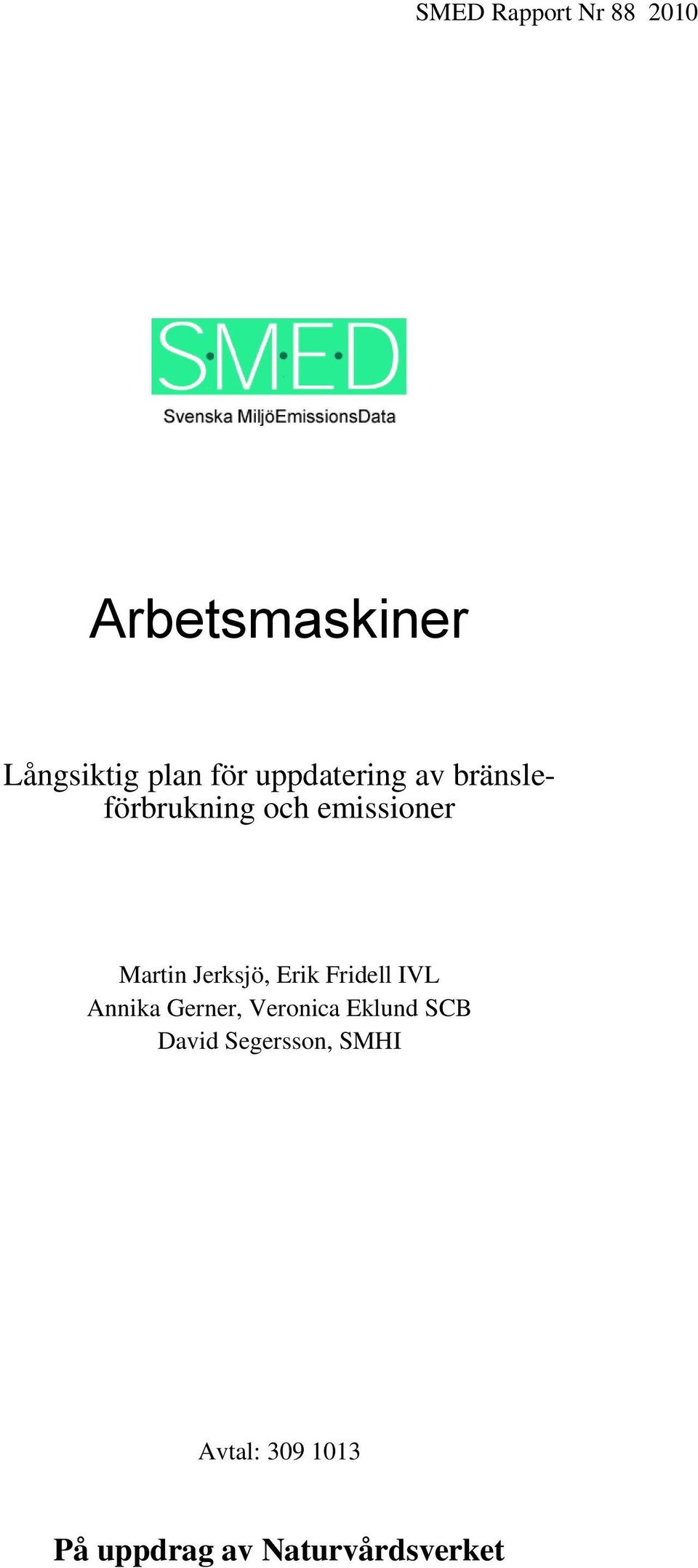 Jerksjö, Erik Fridell IVL Annika Gerner, Veronica Eklund SCB