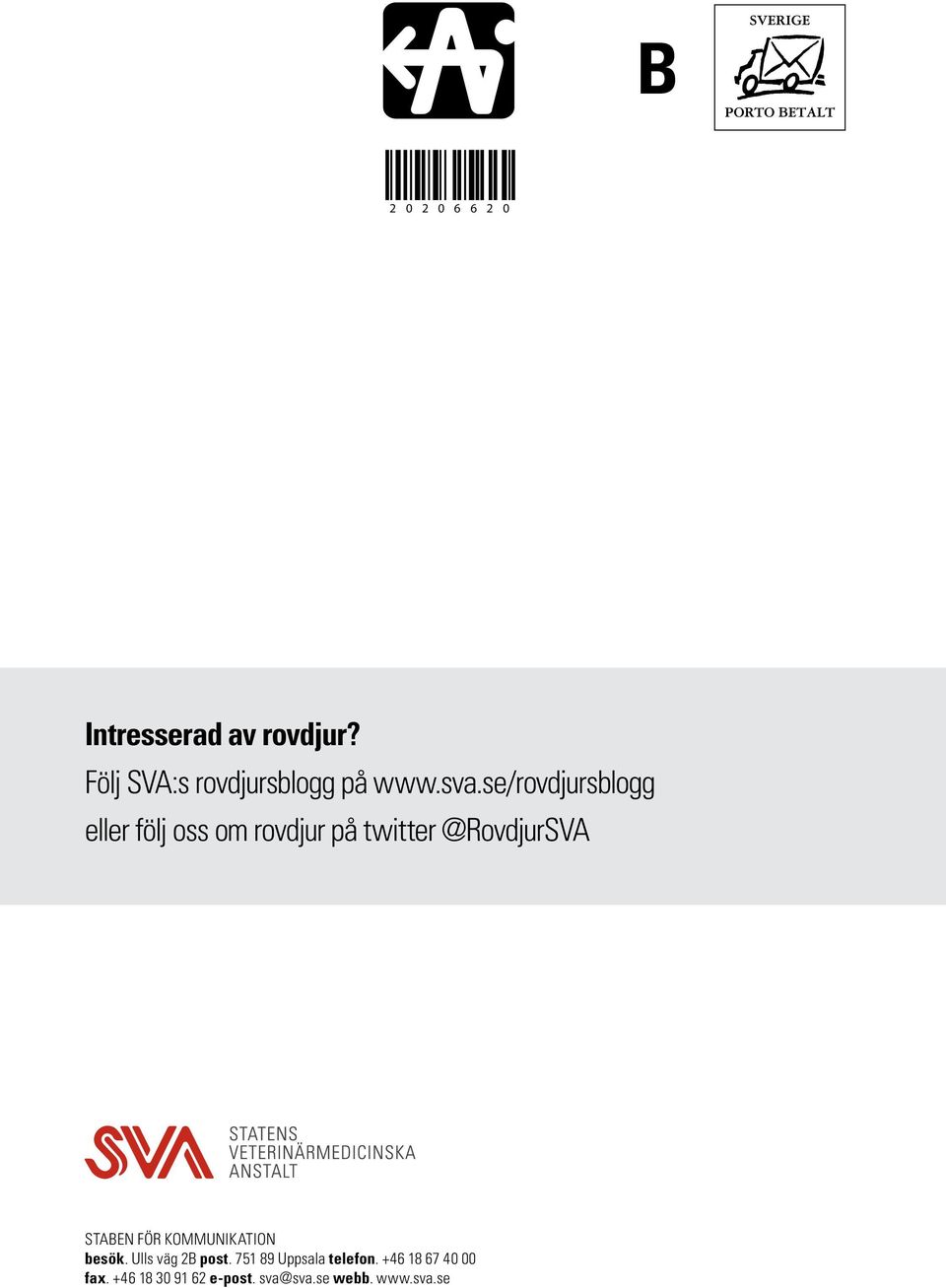 se/rovdjursblogg eller följ oss om rovdjur på twitter @RovdjurSVA STABEN