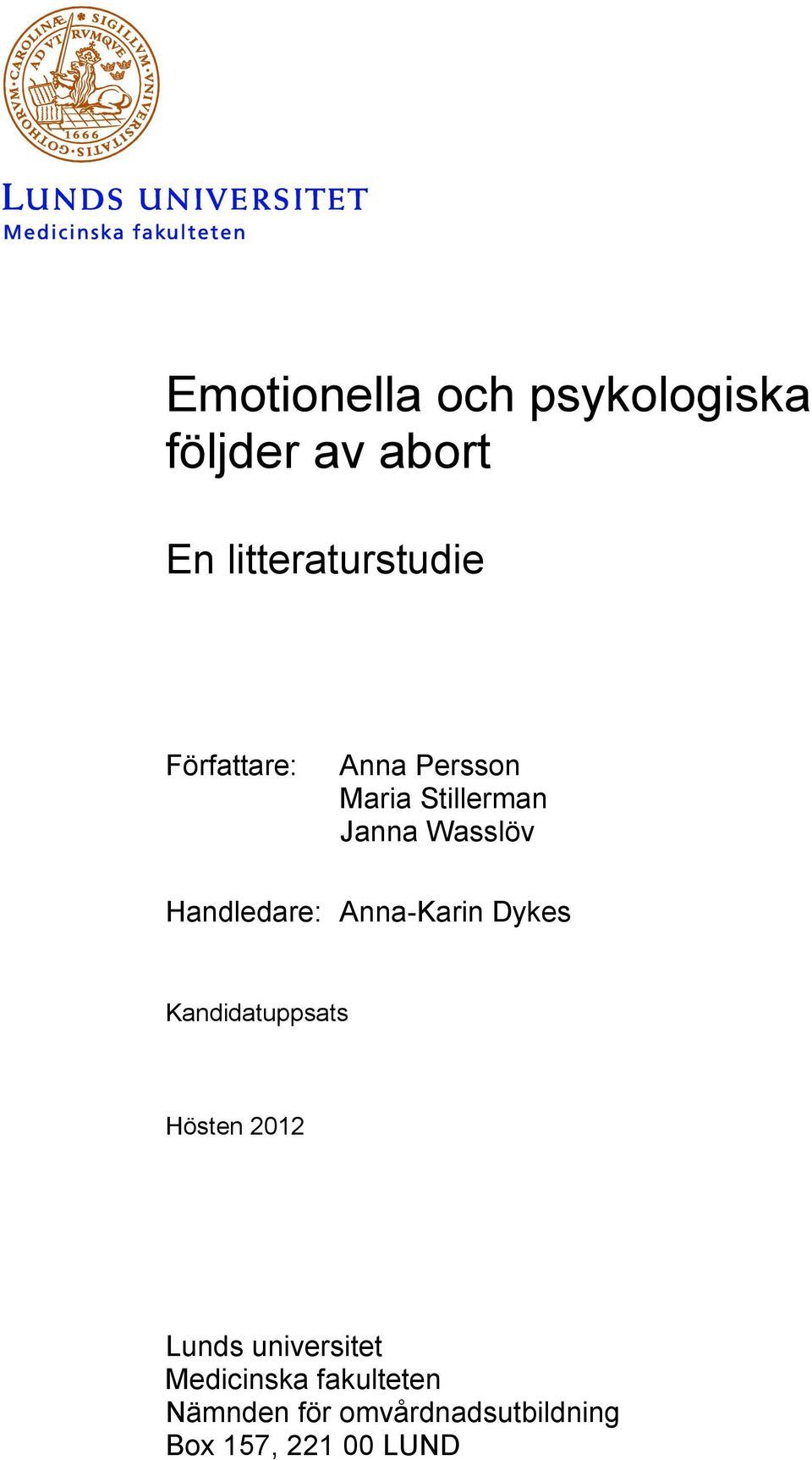 Anna-Karin Dykes Kandidatuppsats Hösten 2012 Lunds universitet