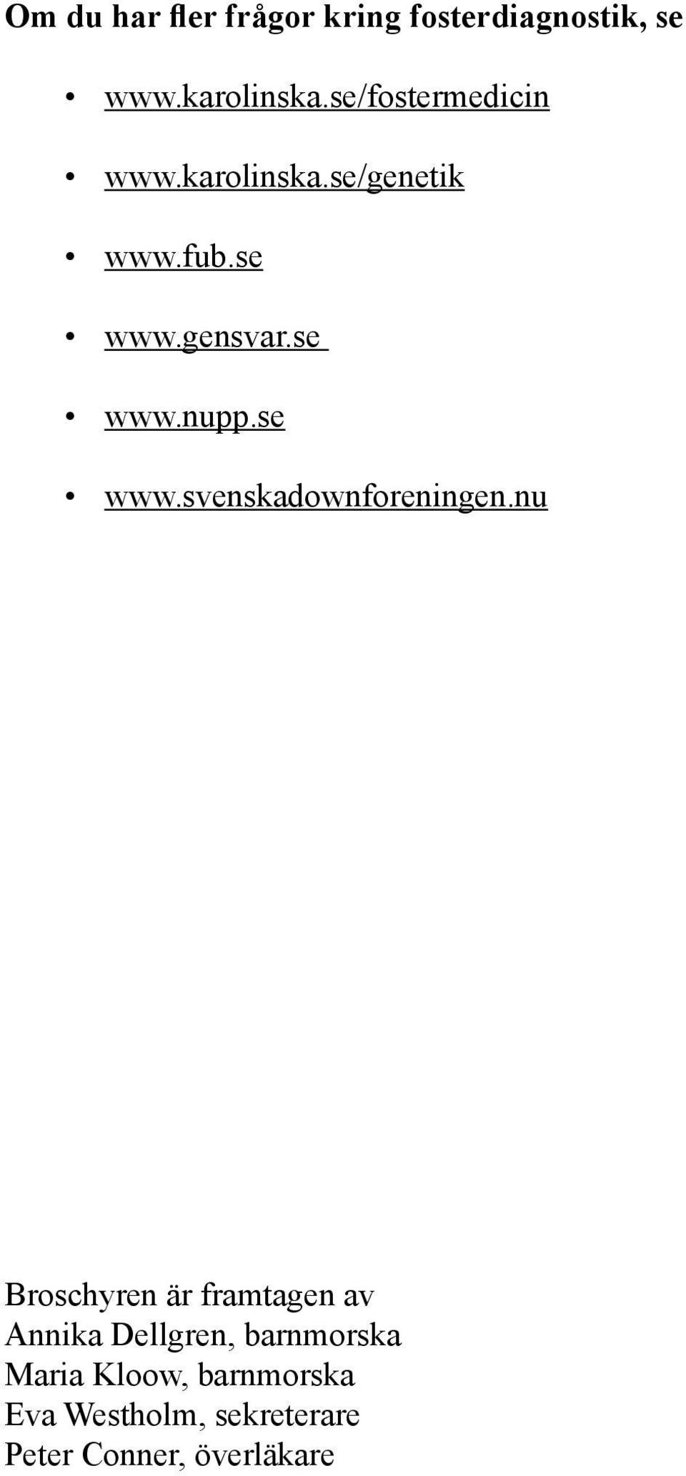 se www.svenskadownforeningen.
