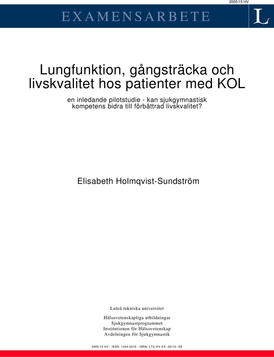 Elisabeth Holmqvist-Sundström Luleå tekniska universitet Hälsovetenskapliga utbildningar