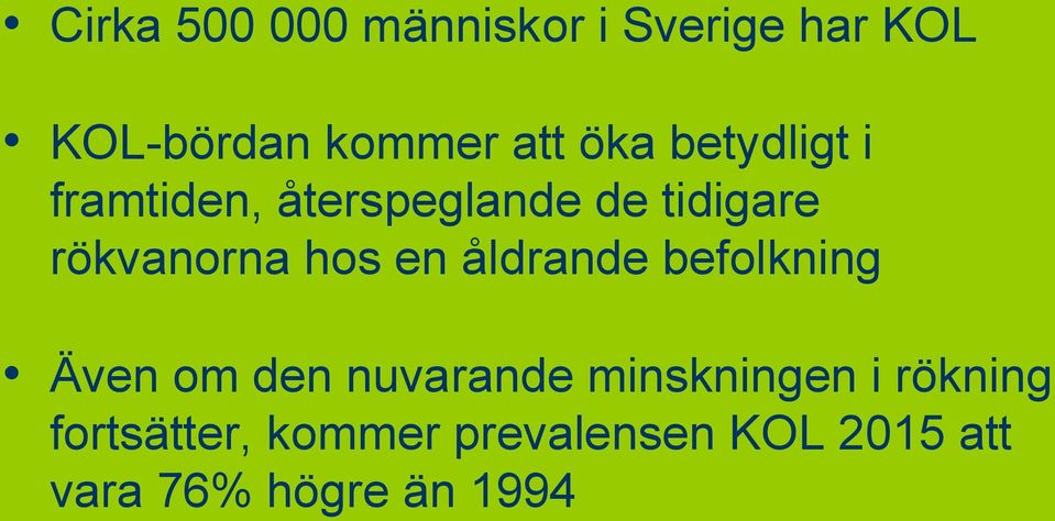hos en åldrande befolkning Även om den nuvarande minskningen i