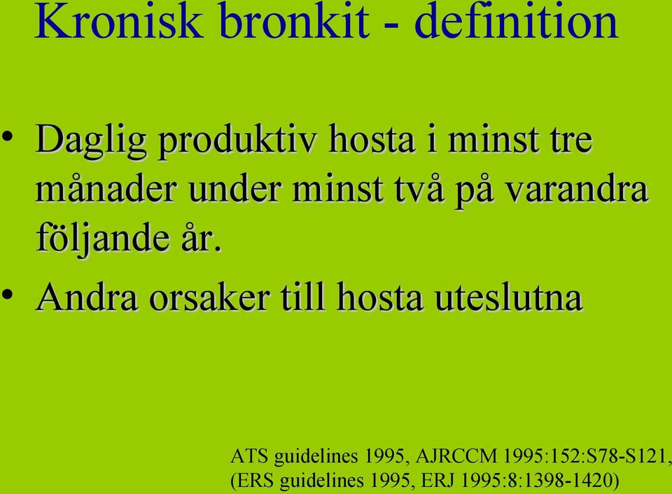 Andra orsaker till hosta uteslutna ATS guidelines 1995,