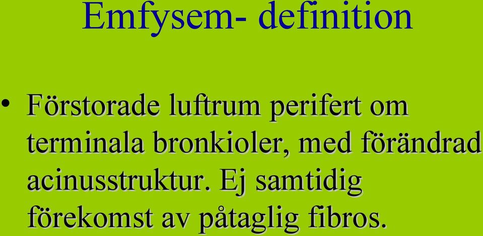bronkioler, med förändrad