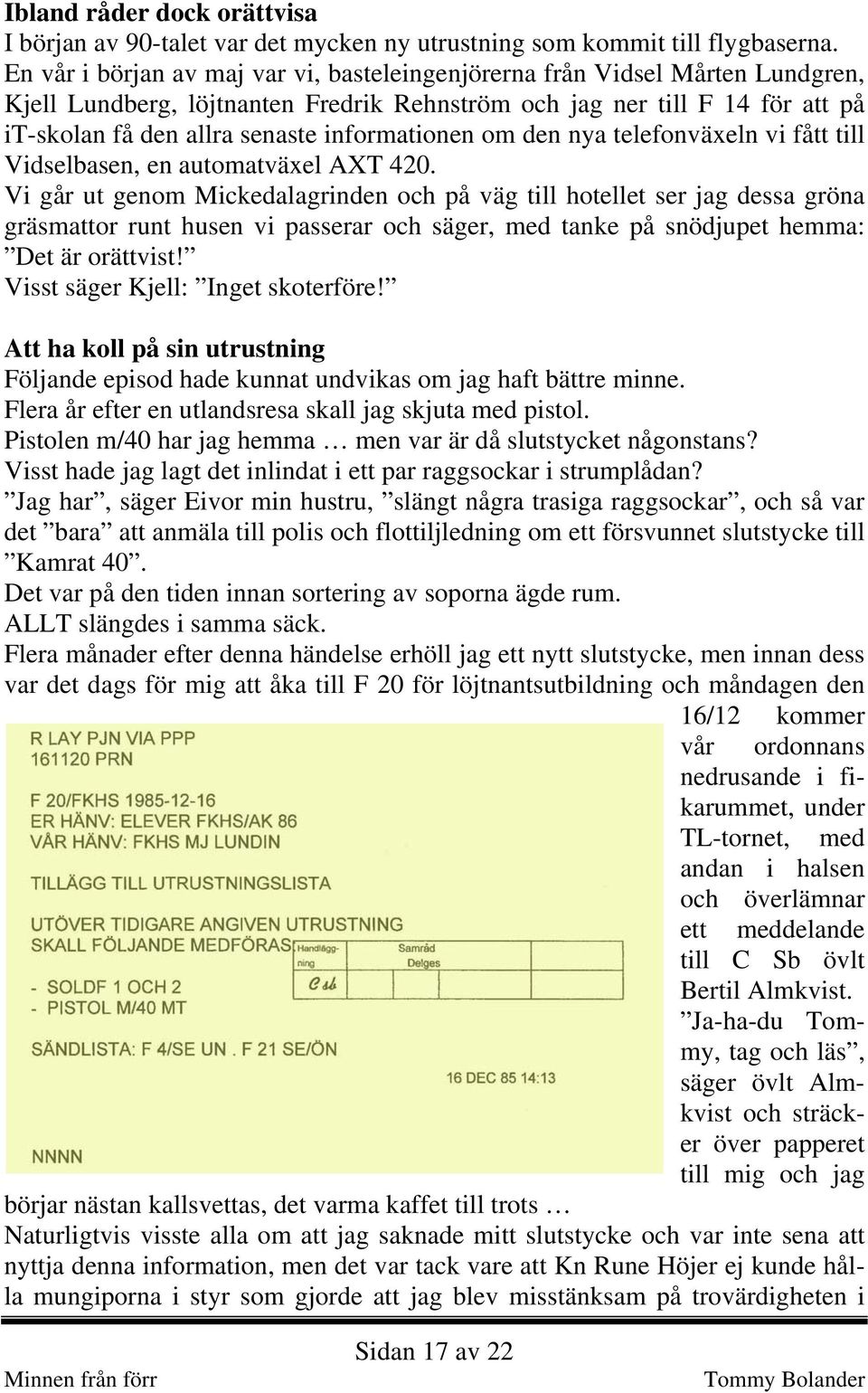 informationen om den nya telefonväxeln vi fått till Vidselbasen, en automatväxel AXT 420.