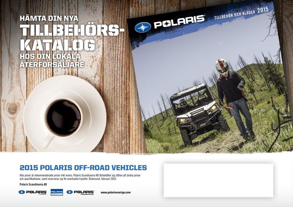 Polaris Scandinavia AB förbehåller sig rätten att ändra priser och specifikationer, samt