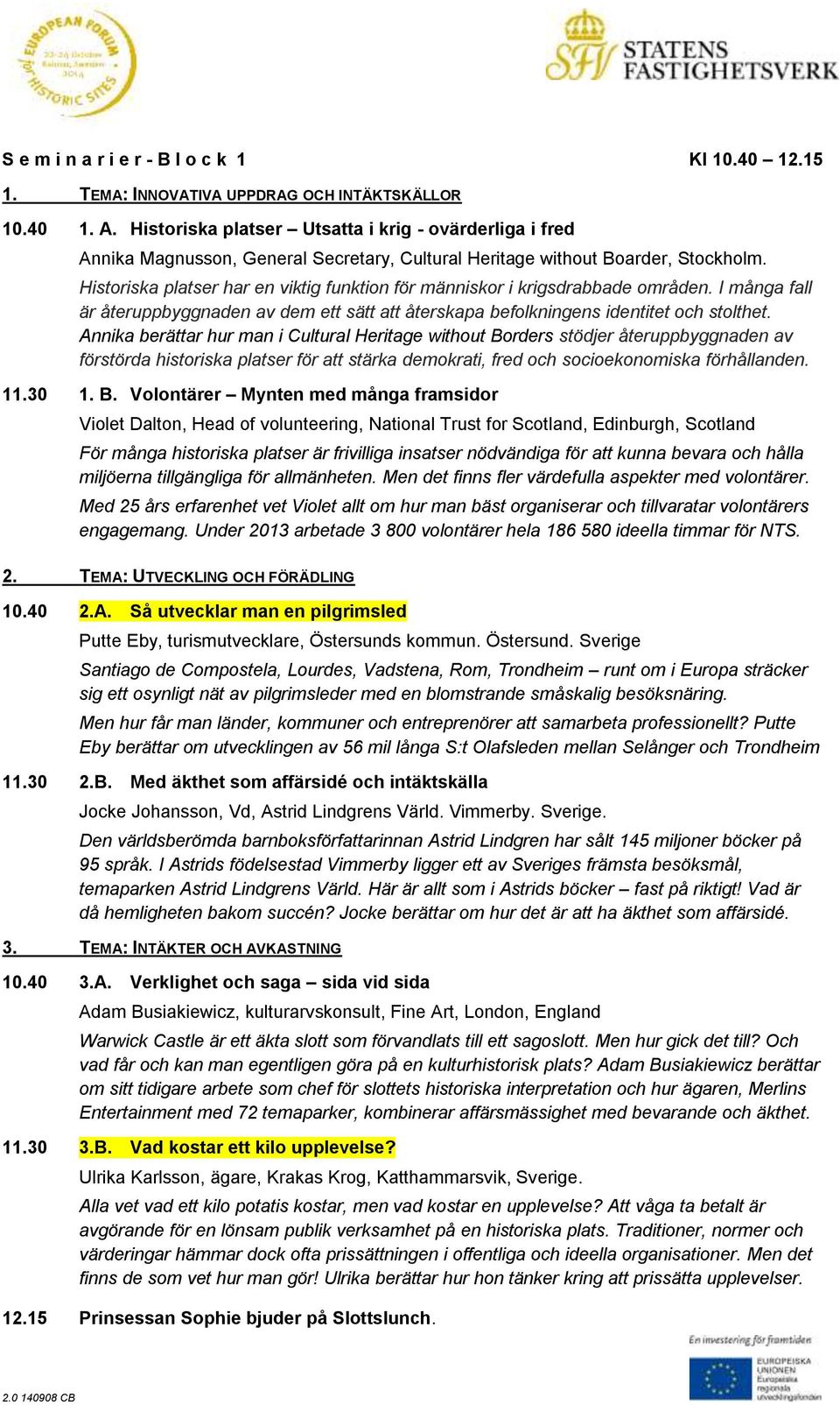 Historiska platser har en viktig funktion för människor i krigsdrabbade områden. I många fall är återuppbyggnaden av dem ett sätt att återskapa befolkningens identitet och stolthet.