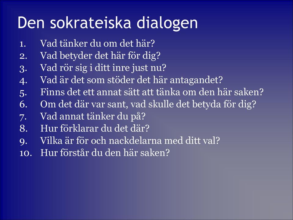 Finns det ett annat sätt att tänka om den här saken? 6.