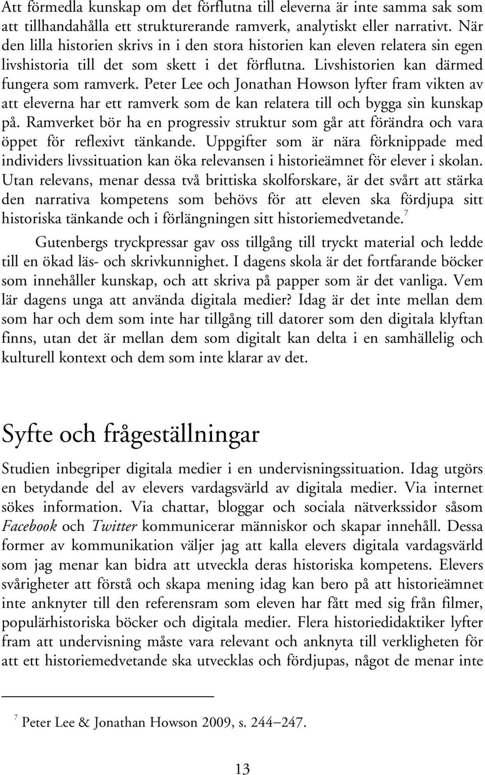 Peter Lee och Jonathan Howson lyfter fram vikten av att eleverna har ett ramverk som de kan relatera till och bygga sin kunskap på.