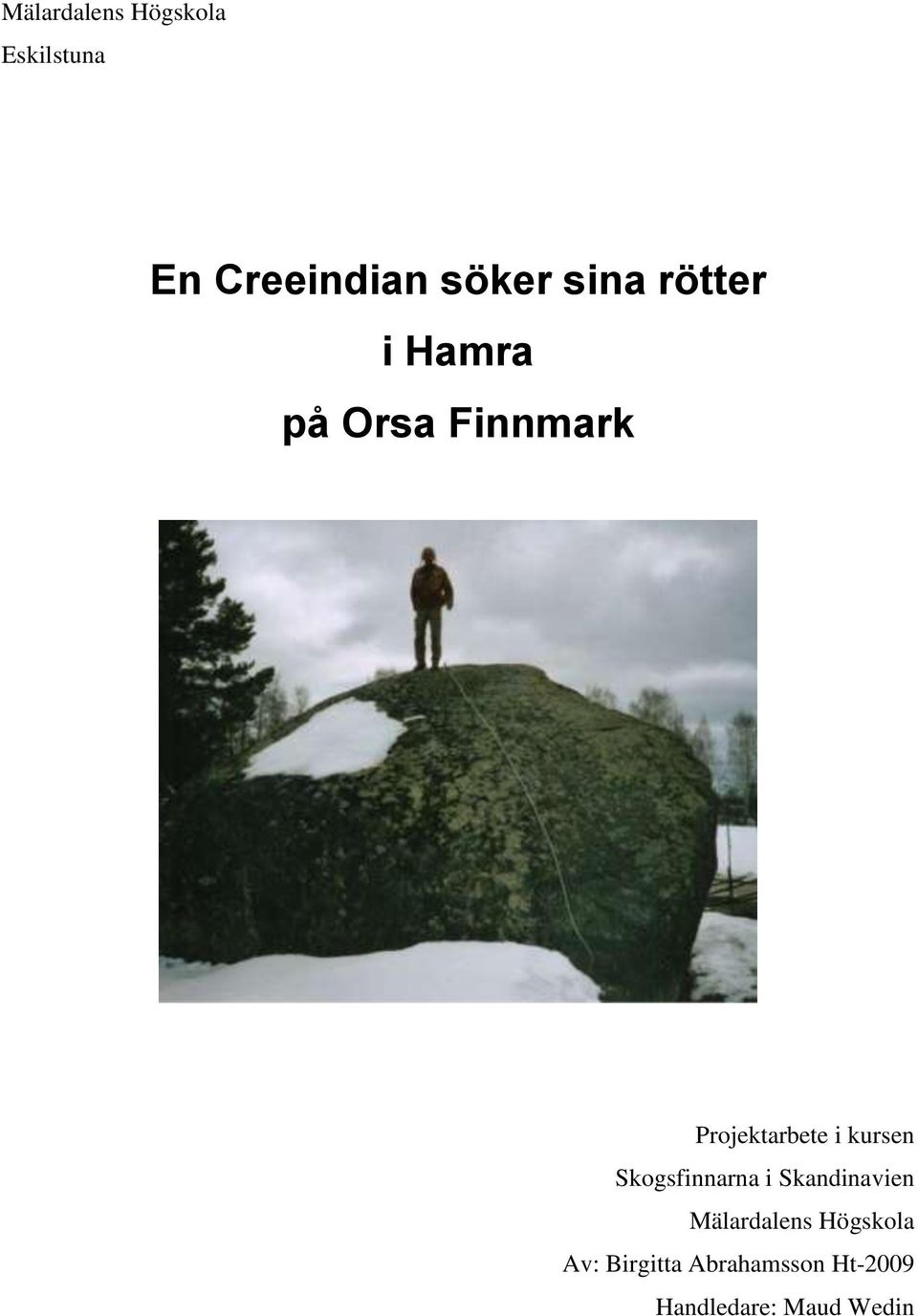 kursen Skogsfinnarna i Skandinavien Mälardalens