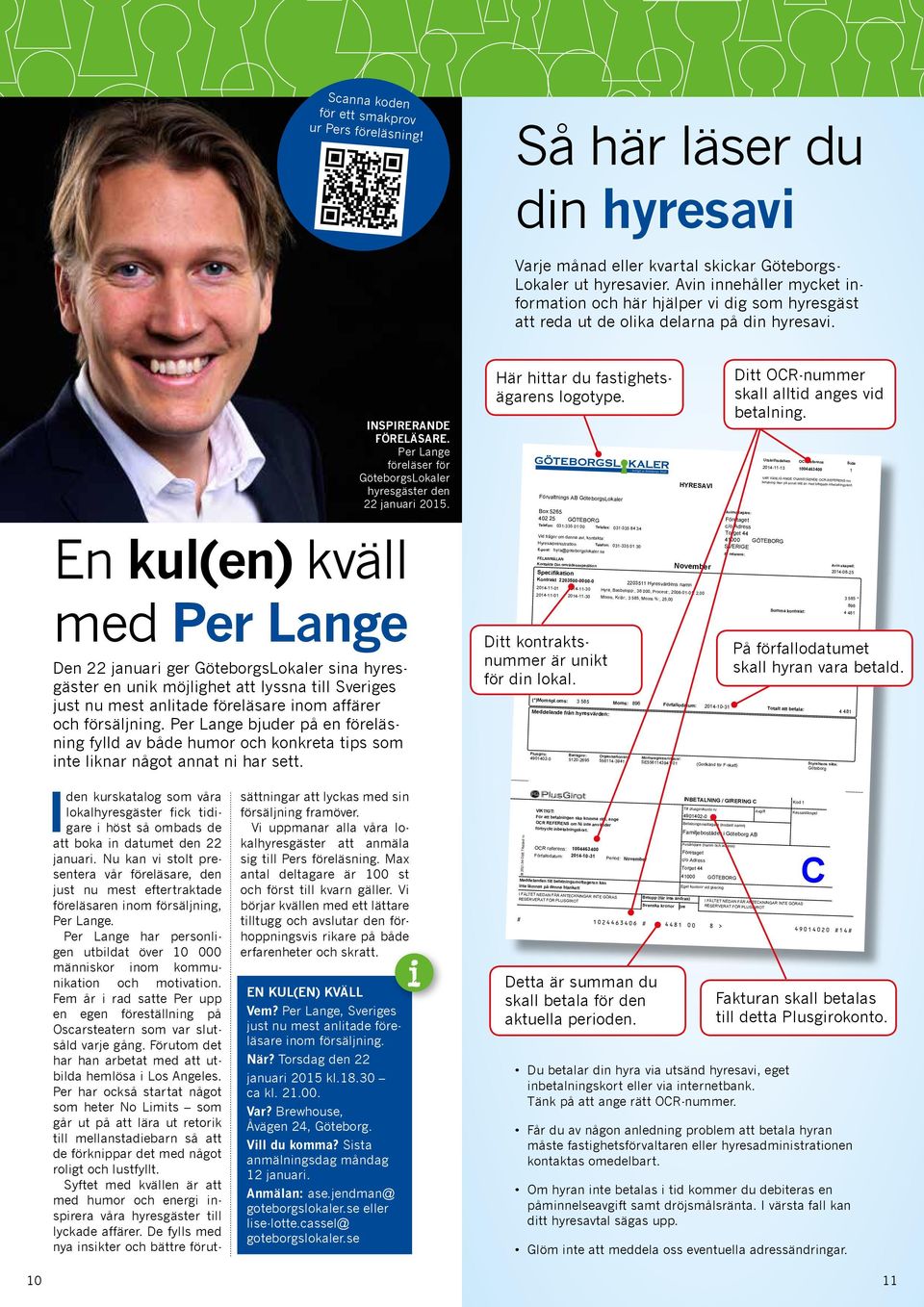 En kul(en) kväll med Per Lange Den 22 januari ger GöteborgsLokaler sina hyresgäster en unik möjlighet att lyssna till Sveriges just nu mest anlitade föreläsare inom affärer och försäljning.