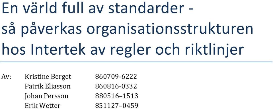 riktlinjer Av: Kristine Berget 860709-6222 Patrik