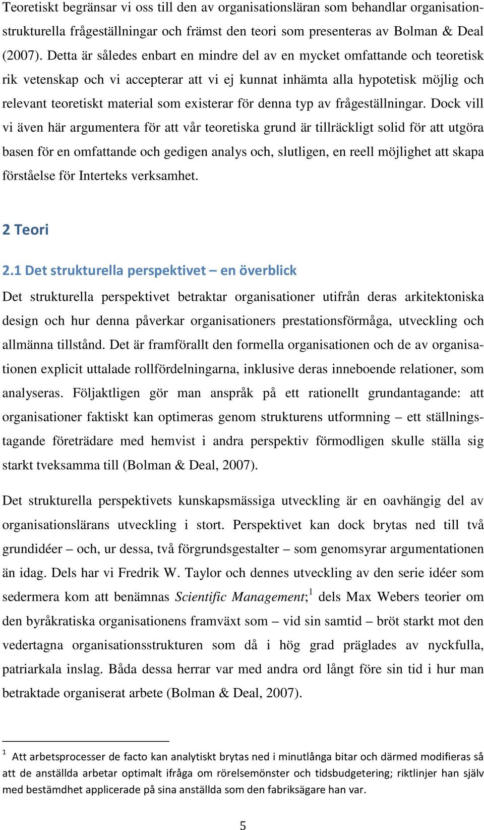 existerar för denna typ av frågeställningar.