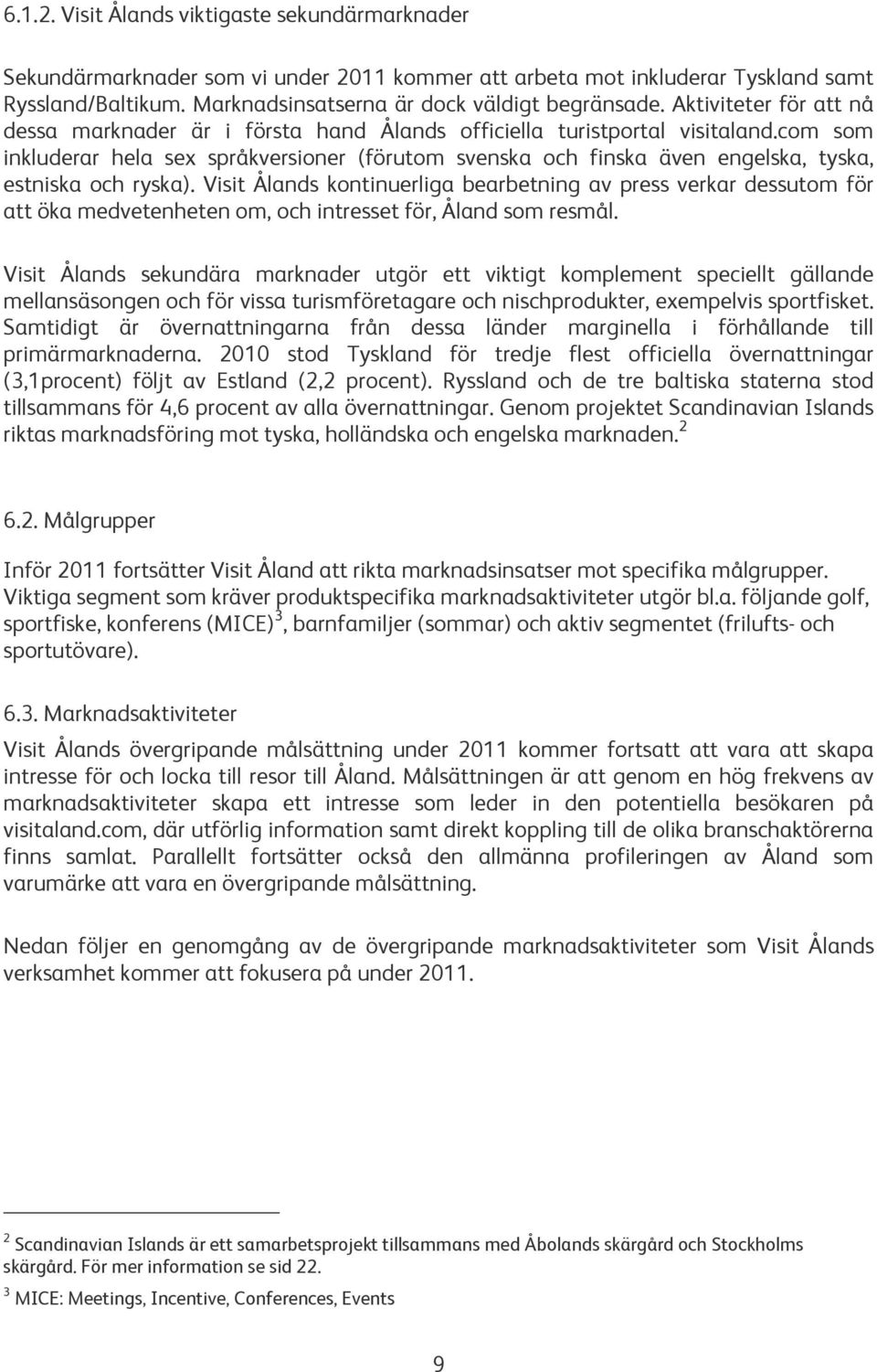 com som inkluderar hela sex språkversioner (förutom svenska och finska även engelska, tyska, estniska och ryska).