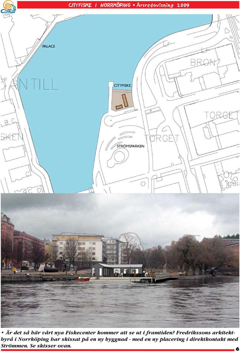 Fredrikssons arkitektbyrå i Norrköping har skissat på en ny
