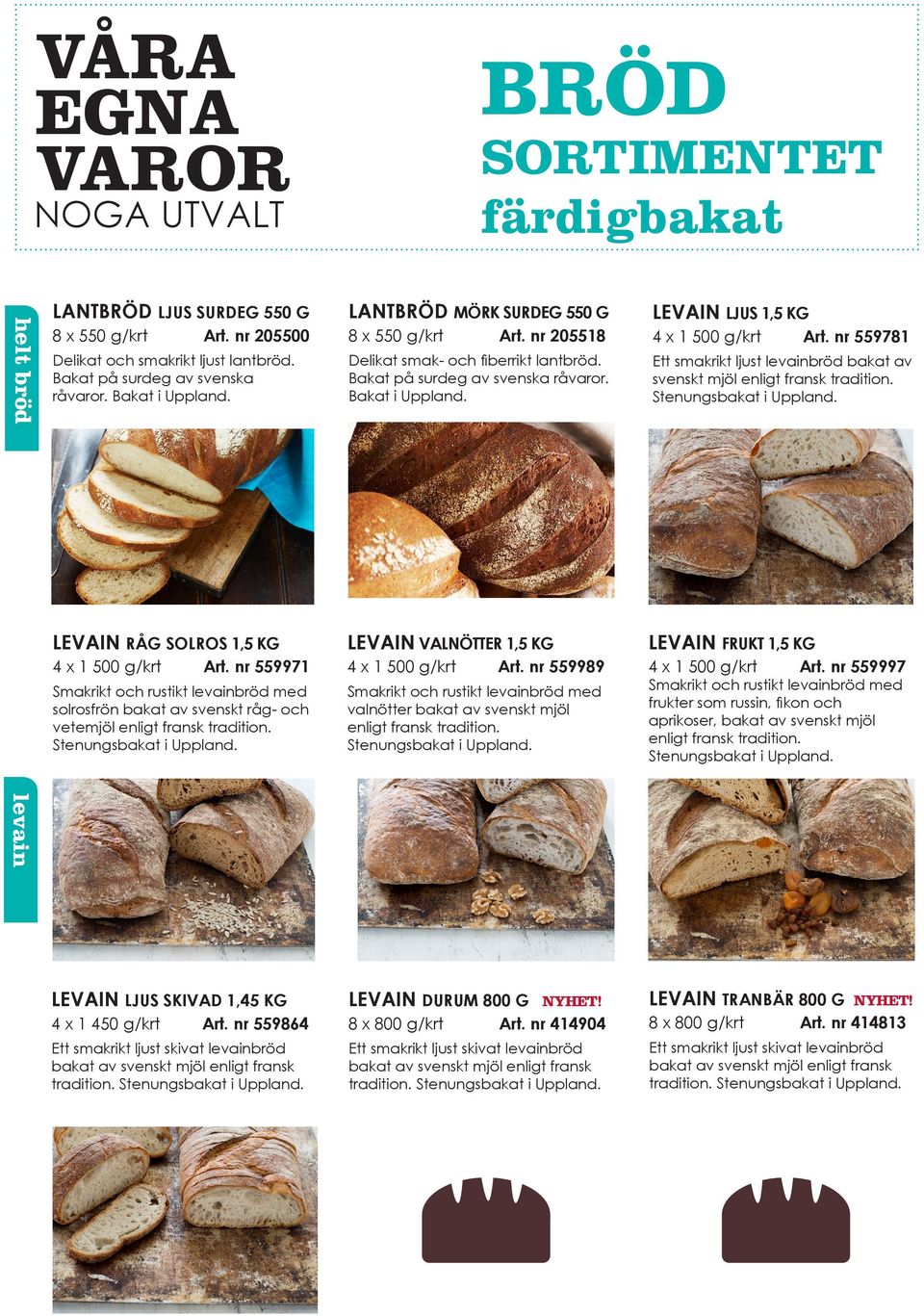 Bakat på surdeg av svenska råvaror. Bakat i Uppland. Ett smakrikt ljust levainbröd bakat av svenskt mjöl enligt fransk tradition. LEVAIN RÅG SOLROS 1,5 KG Art.