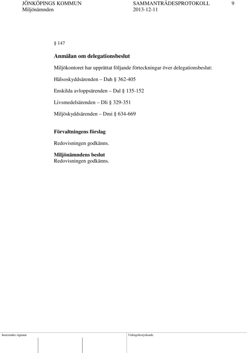 Hälsoskyddsärenden Dah 362-405 Enskilda avloppsärenden Dal 135-152