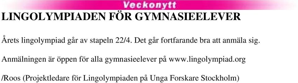 Anmälningen är öppen för alla gymnasieelever på www.