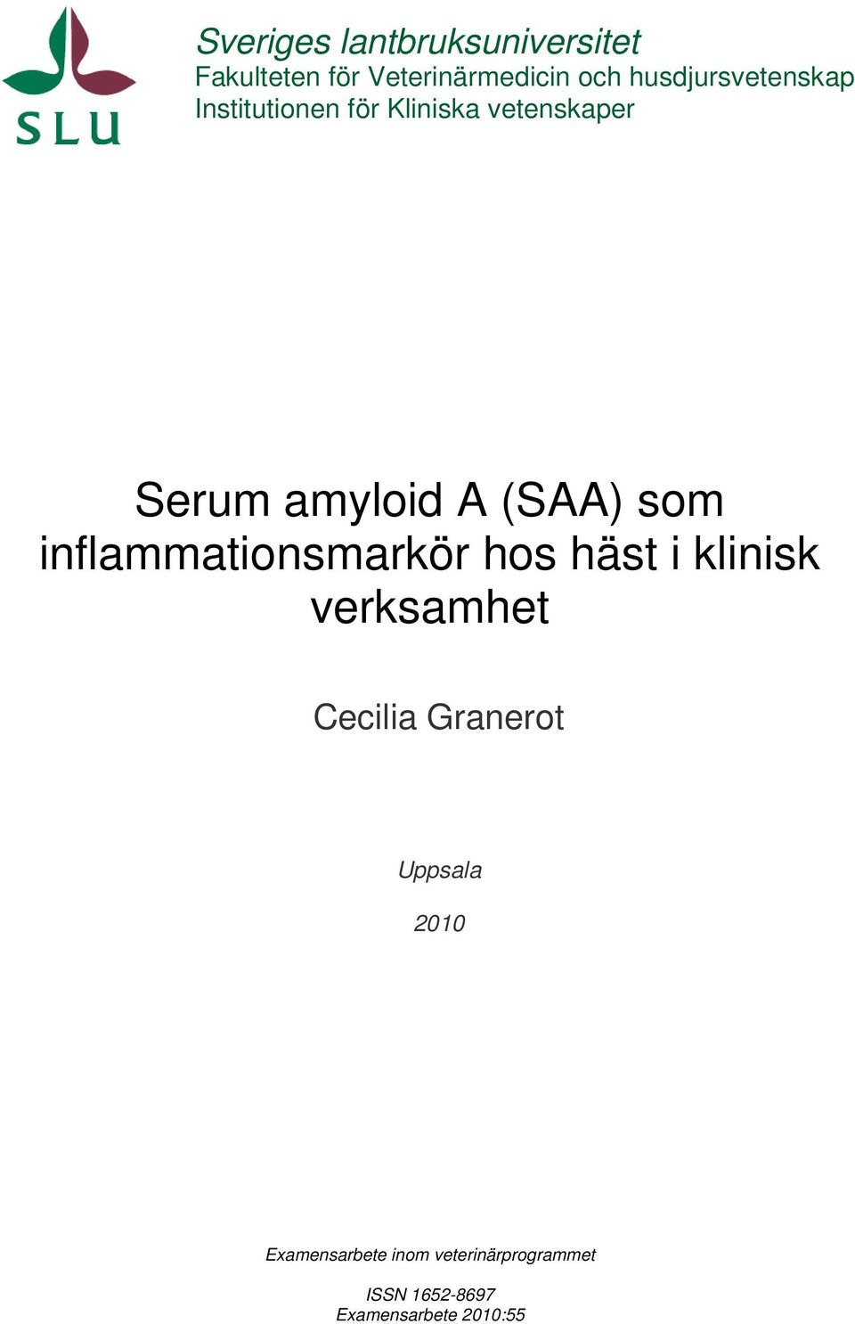 (SAA) som inflammationsmarkör hos häst i klinisk verksamhet Cecilia