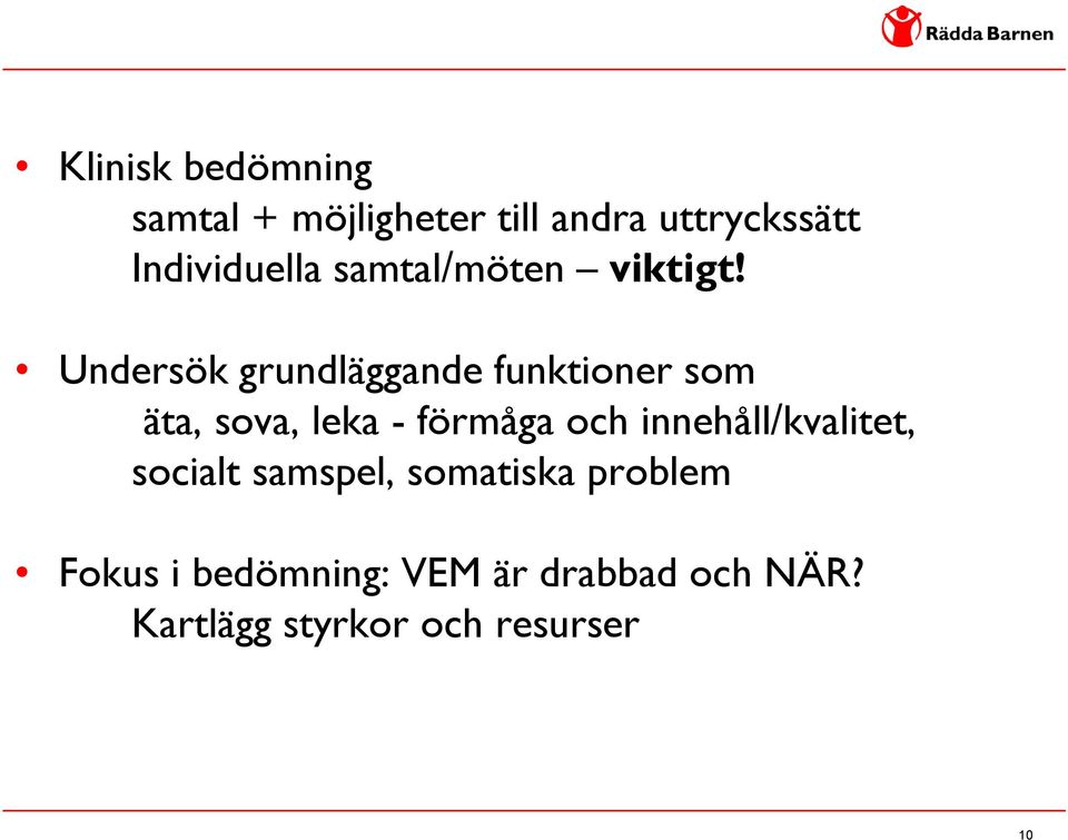 Undersök grundläggande funktioner som äta, sova, leka - förmåga och