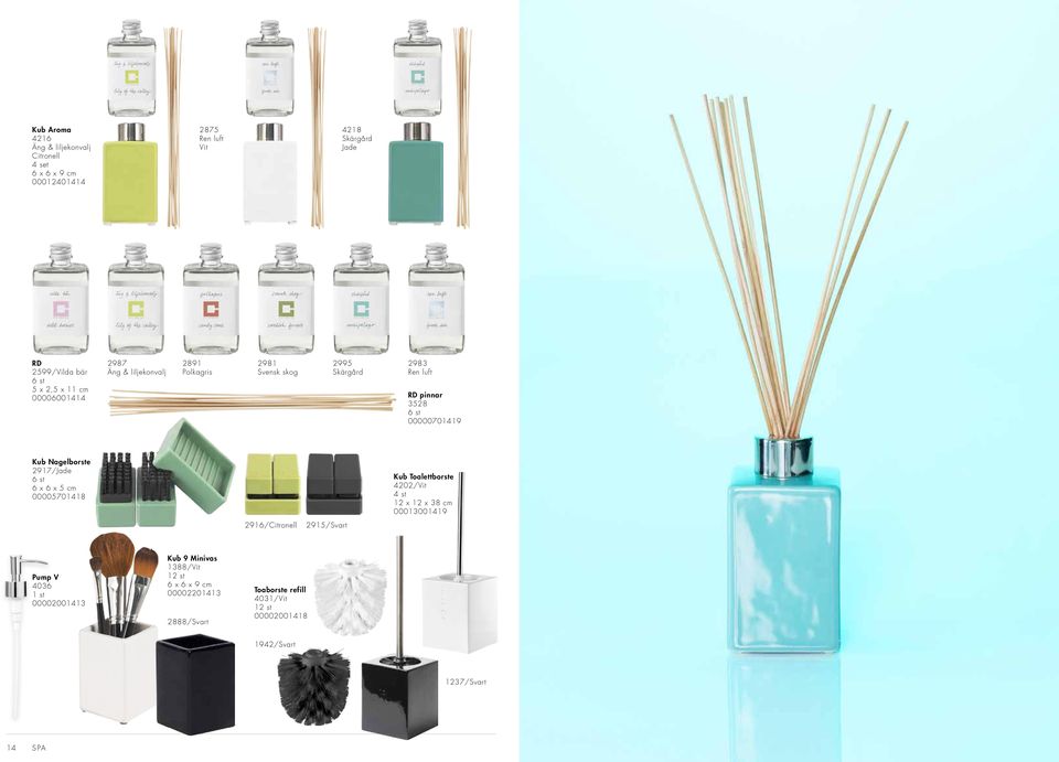 Nagelborste 2917/Jade 6 x 6 x 5 cm 00005701418 Kub Toalettborste 4202/Vit 12 x 12 x 38 cm 00013001419 2916/Citronell 2915/Svart Pump V
