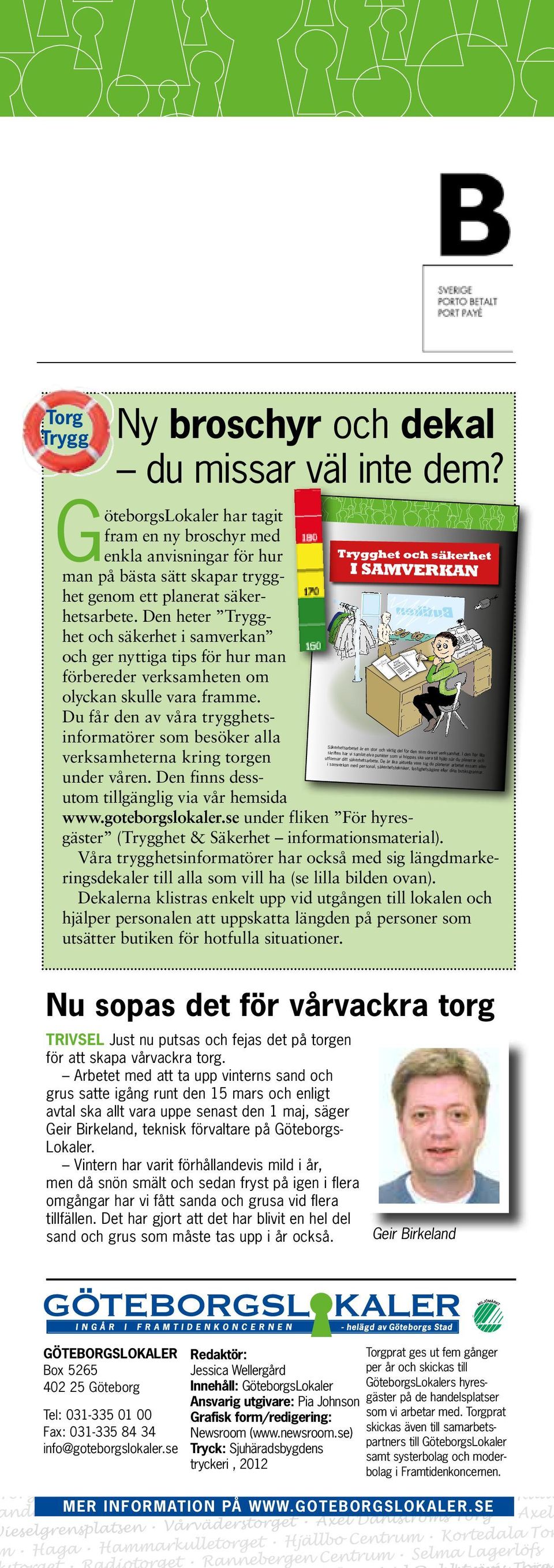 Dn htr Trygg ht och säkrht i samvrkan och gr nyttiga tips för hur man förbrdr vrksamhtn om olyckan skull vara framm.