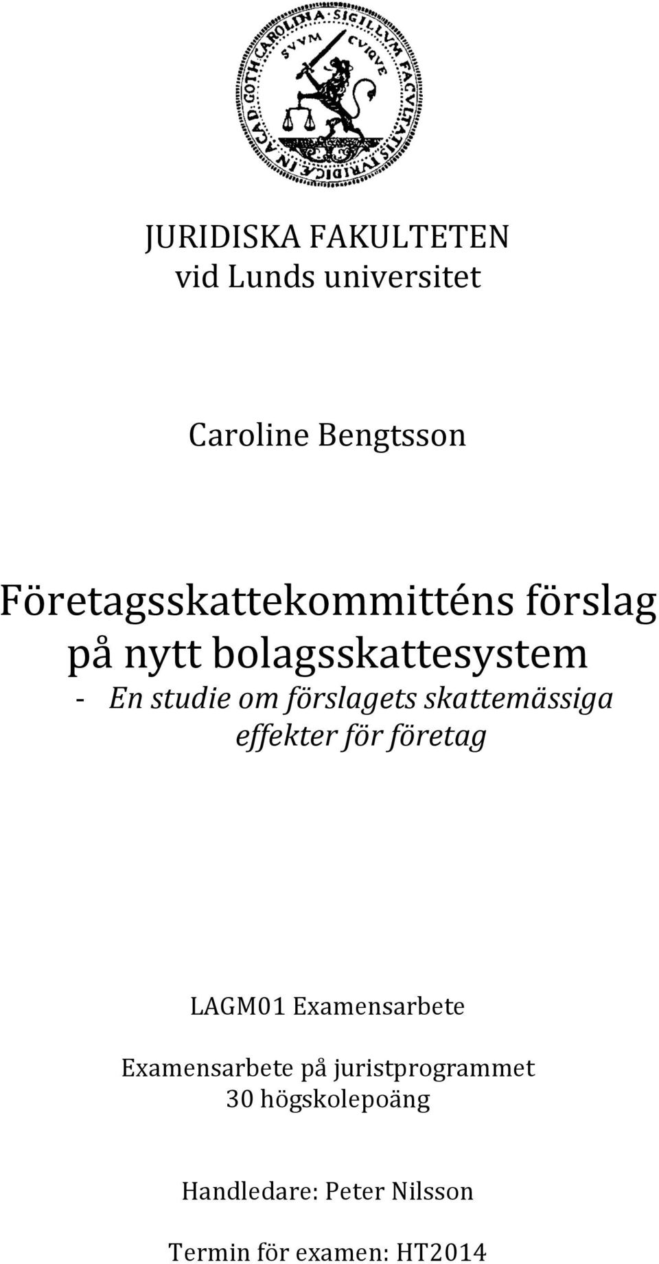 förslagets skattemässiga effekter för företag LAGM01 Examensarbete