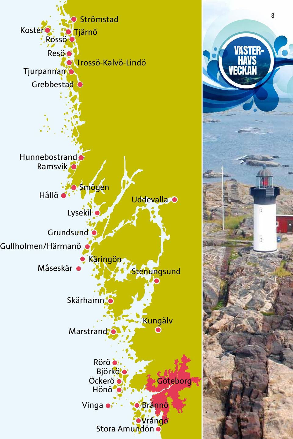 Grundsund Gullholmen/Härmanö Käringön Måseskär Stenungsund Skärhamn