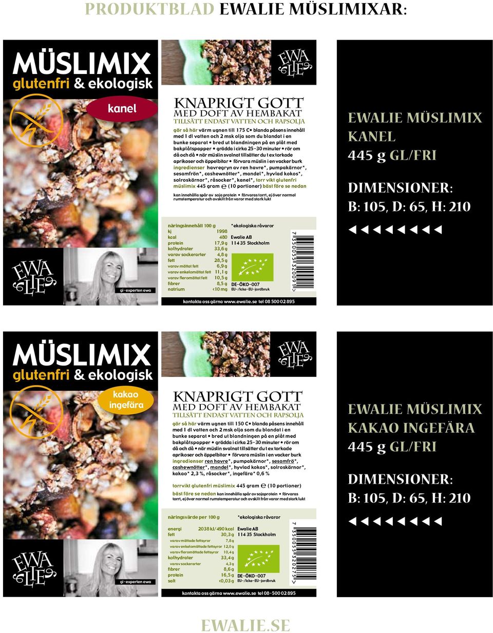 en have*, pumpakäno*, sesamfön*, cashewnötte*, mandel*, hyvlad kokos*, soloskäno*, åsocke*, kanel*, to vikt glutenfi müslimix 445 gam (10 potione) bäst föe se nedan kan innehålla spå av soja fövaas