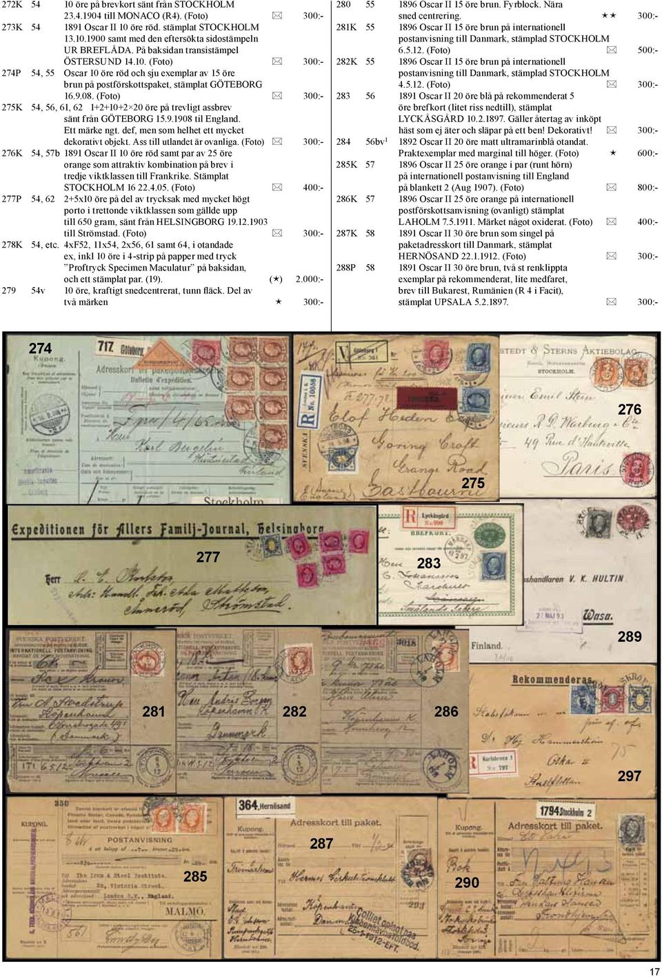 (Foto) * 300:- 275K 54, 56, 61, 62 1+2+10+2 20 öre på trevligt assbrev sänt från GÖTEBORG 15.9.1908 til England. Ett märke ngt. def, men som helhet ett mycket dekorativt objekt.