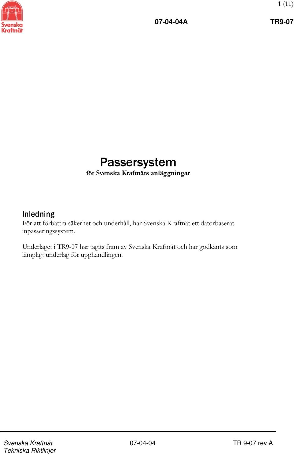 ett datorbaserat inpasseringssystem.