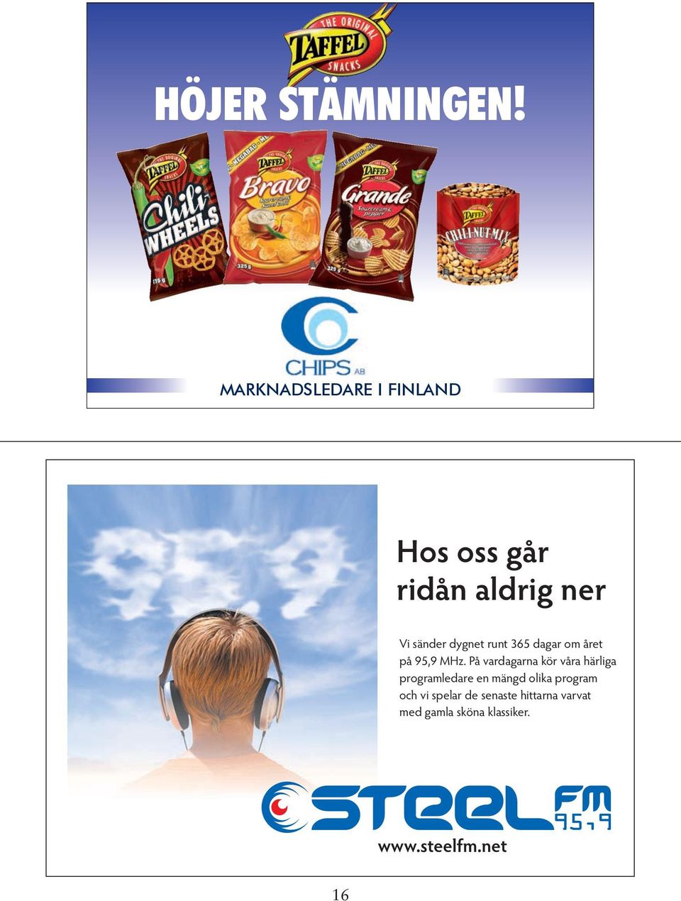 dygnet runt 365 dagar om året på 95,9 MHz.