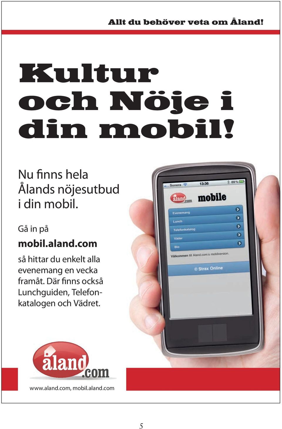 com så hittar du enkelt alla evenemang en vecka framåt.
