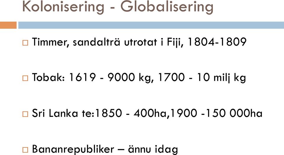 1619-9000 kg, 1700-10 milj kg Sri Lanka