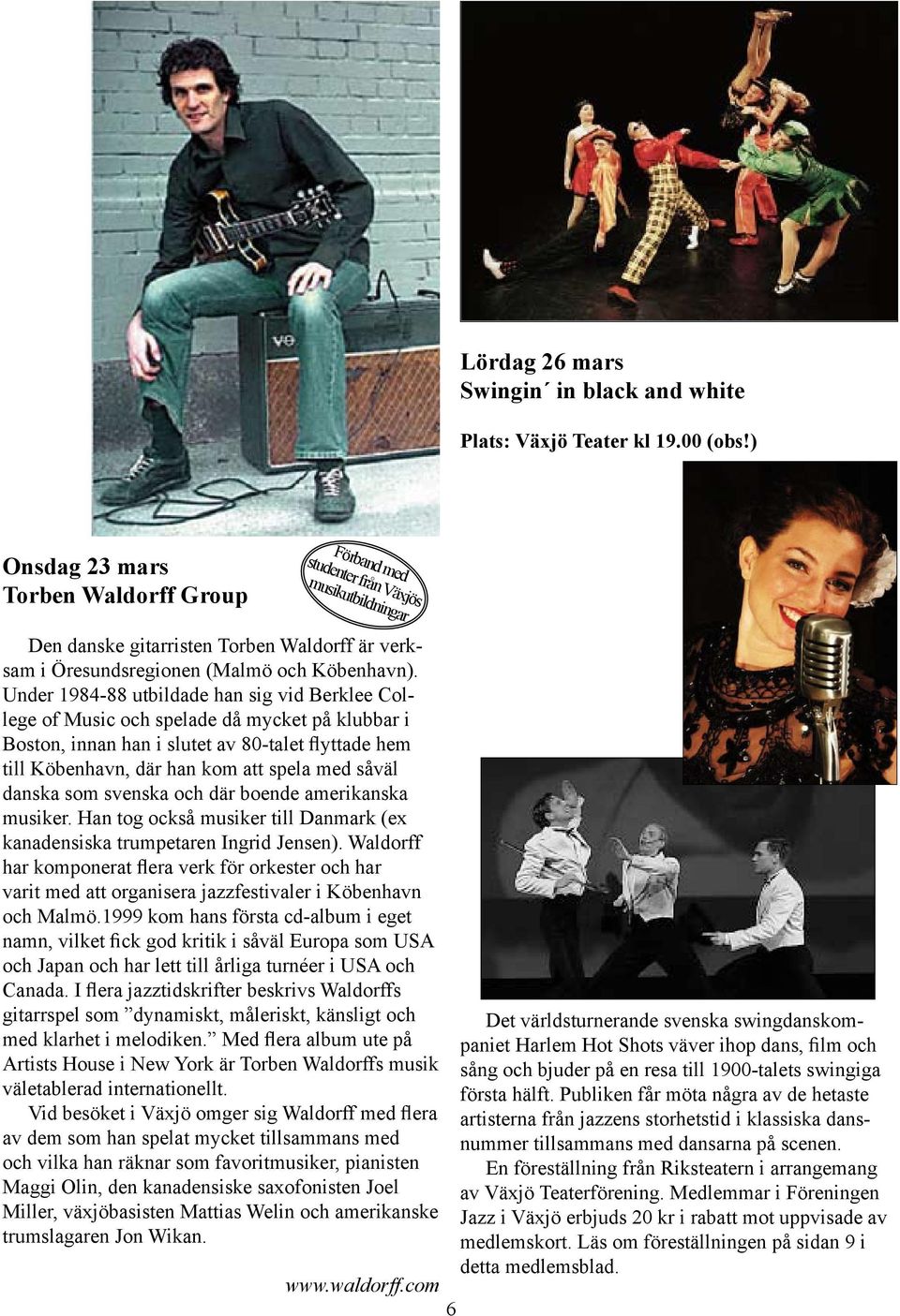 Under 1984-88 utbildade han sig vid Berklee College of Music och spelade då mycket på klubbar i Boston, innan han i slutet av 80-talet flyttade hem till Köbenhavn, där han kom att spela med såväl