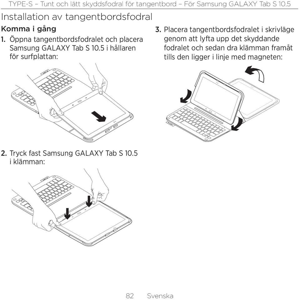 5 i hållaren för surfplattan: 3.