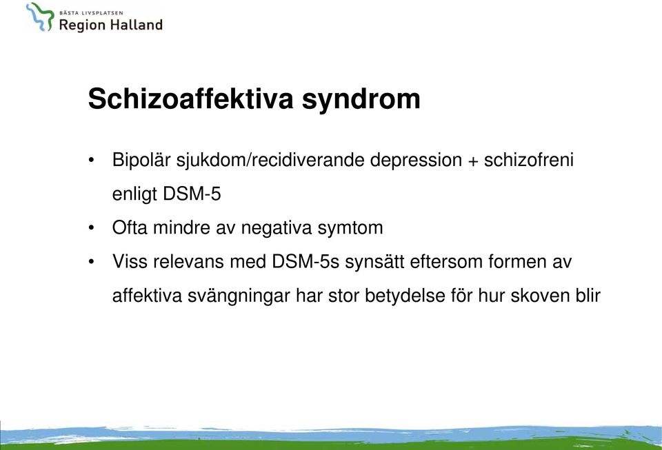 negativa symtom Viss relevans med DSM-5s synsätt eftersom