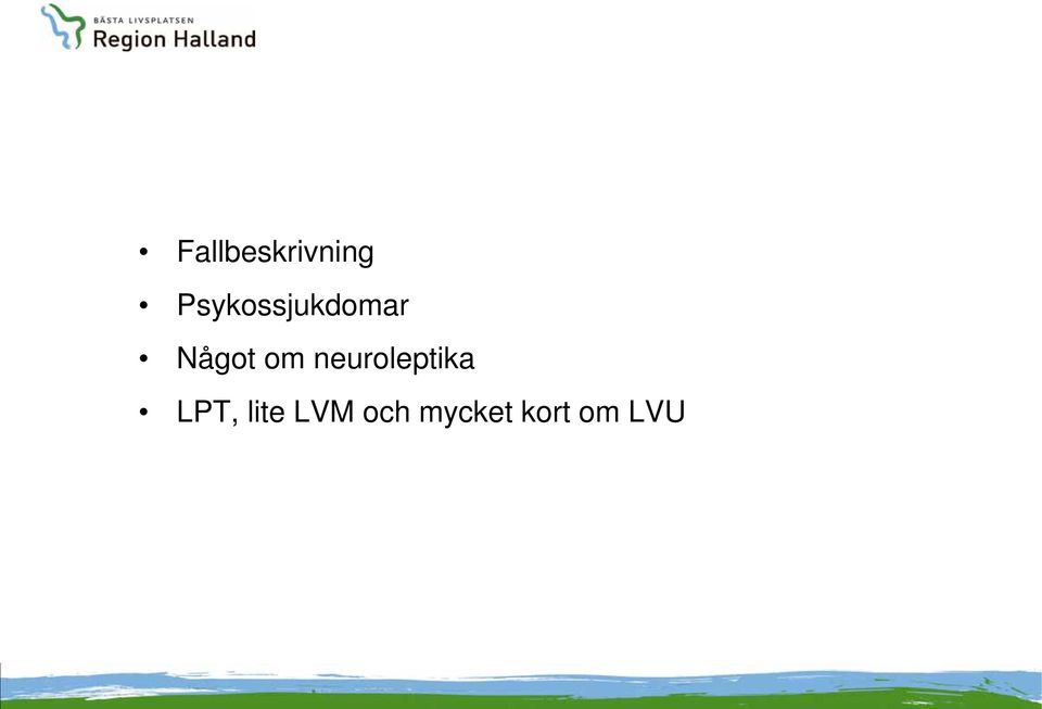 om neuroleptika LPT,